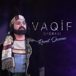 Listen to Vaqif Operası song with lyrics from Ramil Qasimov