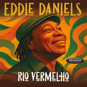 Listen to Rio Vermelho song with lyrics from Eddie Daniels