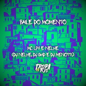 DJ MENOTTI的專輯Baile do Momento (Explicit)