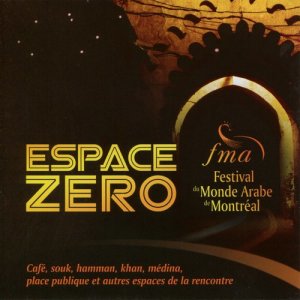Festival du Monde Arabe de Montreal的專輯Espace Zero
