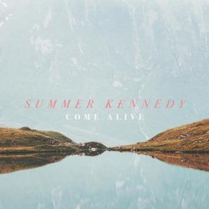 Summer Kennedy的專輯Come Alive