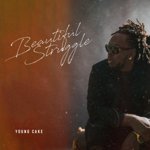 Young Cake的專輯Beautiful Struggle
