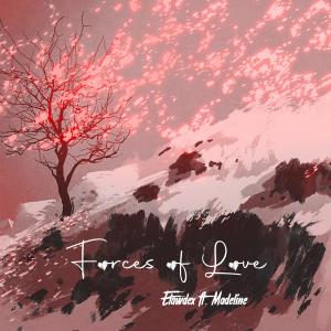 Etawdex的专辑Forces of Love (feat. Madeline)  (Radio Edit)