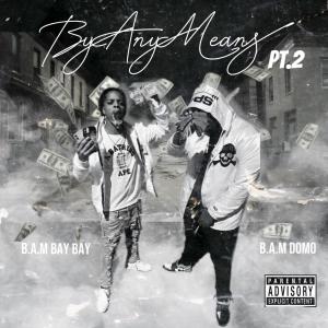 BAM Domo的專輯By Any Means Pt. 2: Ballin Wit My Brothers (Explicit)