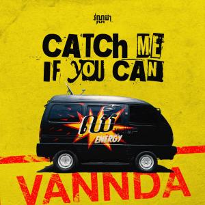 ดาวน์โหลดและฟังเพลง Catch Me If You Can พร้อมเนื้อเพลงจาก VannDa