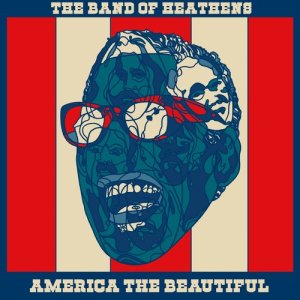 收聽The Band of Heathens的America the Beautiful歌詞歌曲