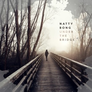 收聽Natty Bong的Under the Bridge歌詞歌曲