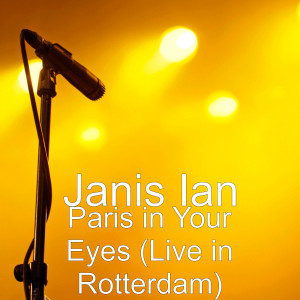 Janis Ian的专辑Paris in Your Eyes (Live in Rotterdam)