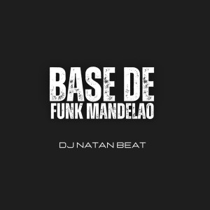 BASE DE FUNK MANDELAo dari Dj Natan Beat