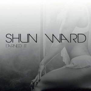 收聽Shun Ward的Earned It歌詞歌曲