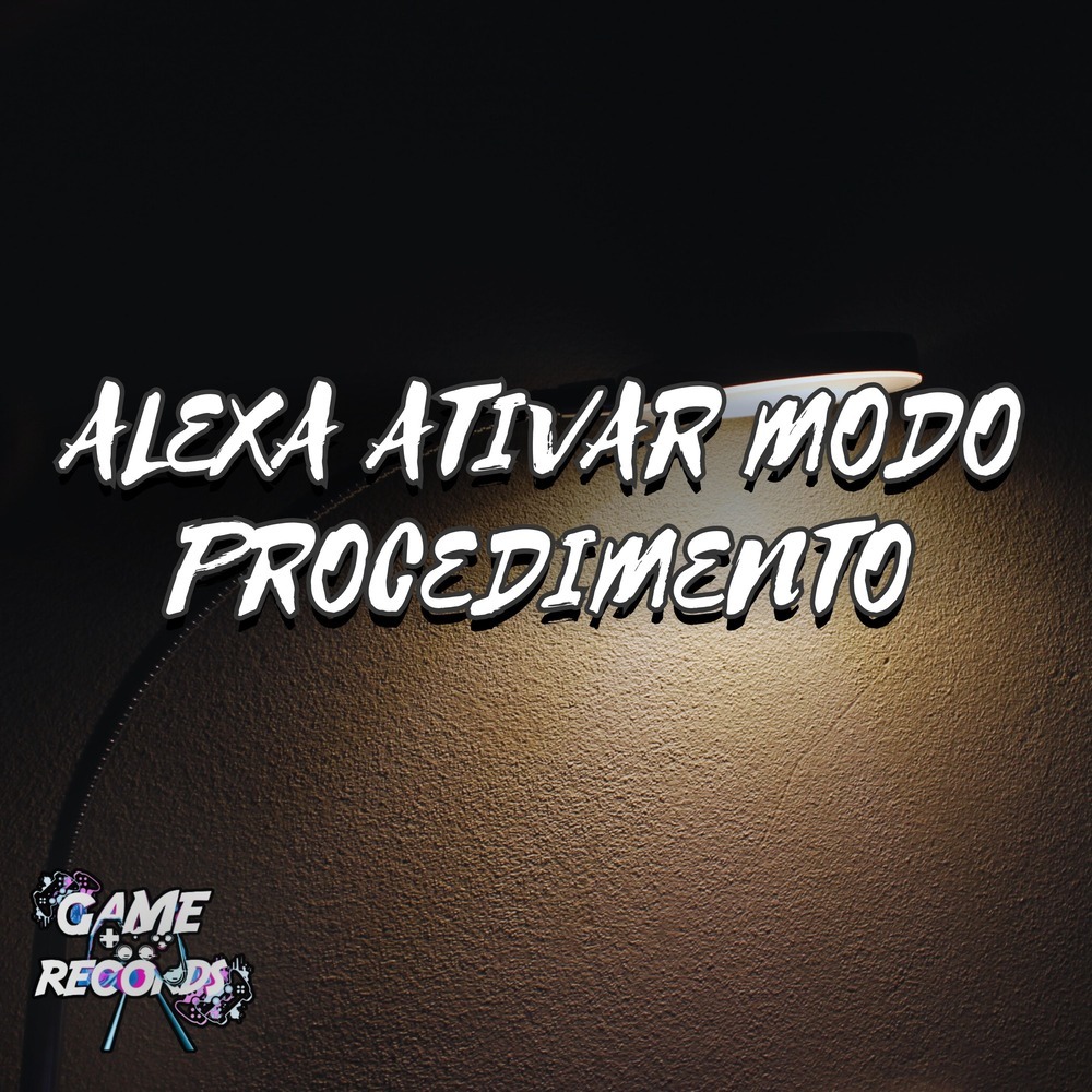 Alexa ativar modo procedimento (Explicit)