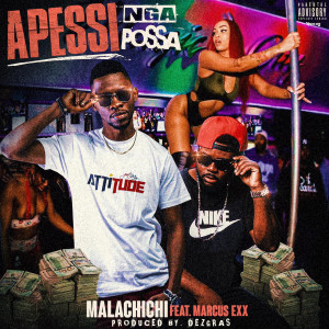Listen to Apessi Nga Possa (Explicit) song with lyrics from Malachichi