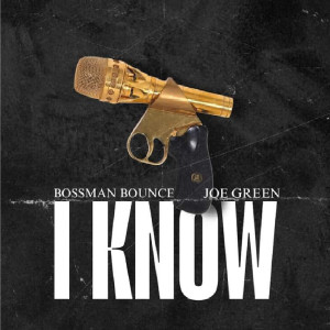 Album I Know (Explicit) from BOSSMAN BOUNCE