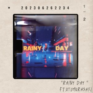 Album RAINY DAY (feat. UTOMURASAKI) from 
