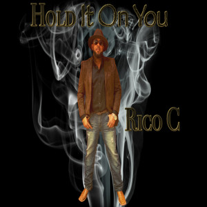 Listen to Hold It on You song with lyrics from Rico C