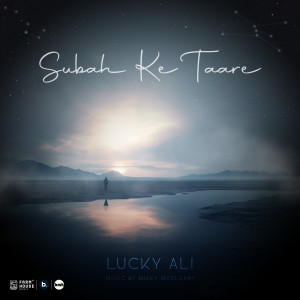 Dengarkan Subah Ke Taare lagu dari Lucky Ali dengan lirik