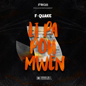 Listen to Li Pa Pou Mwen (Explicit) song with lyrics from F-Quake