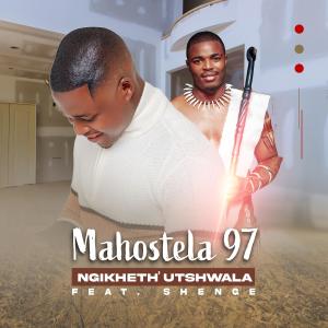 Mahostela 97的專輯Ngikheth' utshwala (feat. Shenge wasehlalankosi)