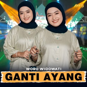 ดาวน์โหลดและฟังเพลง Ganti Ayang พร้อมเนื้อเพลงจาก Woro Widowati