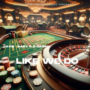 Casino的專輯Like We Do (Explicit)