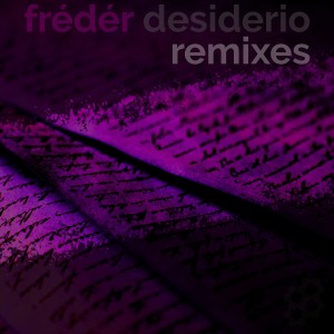 ดาวน์โหลดและฟังเพลง Desiderio (BLR Remix) พร้อมเนื้อเพลงจาก Frédér