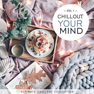 Various的专辑Chillout Your Mind Vol.1 (Ultimate Chillout Collection)
