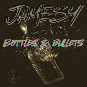 Album Bottles and Bullets (Explicit) from Jamesy