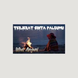Dengarkan Terjerat Cinta Palsumu lagu dari Wiwi Anjani dengan lirik