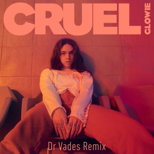 ดาวน์โหลดและฟังเพลง Cruel (Dr Vades Remix) พร้อมเนื้อเพลงจาก Glowie