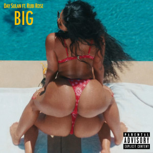 ดาวน์โหลดและฟังเพลง BIG (Explicit) พร้อมเนื้อเพลงจาก Day Sulan