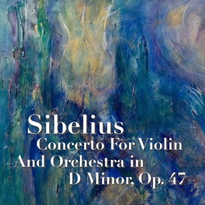 Dengarkan lagu Concerto for Violin and Orchestra in D minor, Op. 47: III nyanyian Antonina Petrov dengan lirik
