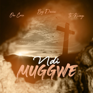 ดาวน์โหลดและฟังเพลง Ndi Muggwe พร้อมเนื้อเพลงจาก One Case Beats