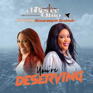 Listen to You're Deserving song with lyrics from Chrestee Ohio