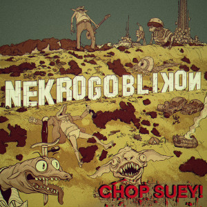 ดาวน์โหลดและฟังเพลง Chop Suey! พร้อมเนื้อเพลงจาก Nekrogoblikon