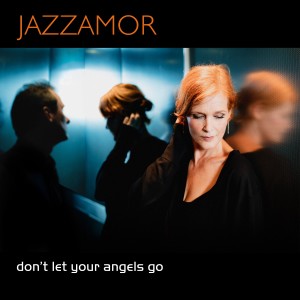 อัลบัม Don't Let Your Angels Go ศิลปิน Jazzamor