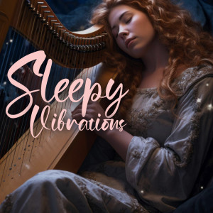 Blend in Bed Sleep Academy的专辑Sleepy Vibrations (Heavenly Serene Lyre and Celeste for Truly Deep Sleep)