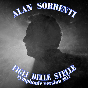 Album Figli delle stelle (Symphonic Version 2017) from Alan Sorrenti