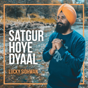 Lucky Sidhwan的专辑Satgur Hoye Dyaal