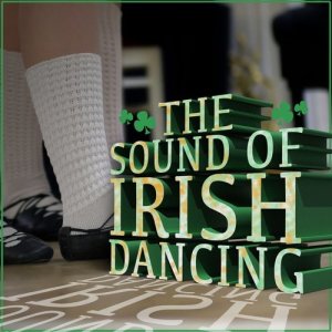 The Irish Dancing Music的專輯The Sound of Irish Dancing