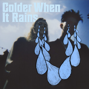 ดาวน์โหลดและฟังเพลง Colder When It Rains (Explicit) พร้อมเนื้อเพลงจาก X Lovers