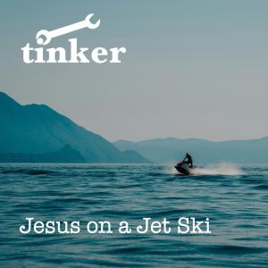 收聽Tinker的Jesus on a Jet Ski (demo)歌詞歌曲