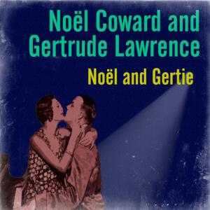 Noel Coward and Orchestra的專輯Noël and Gertie