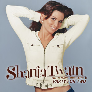 ดาวน์โหลดและฟังเพลง Party For Two พร้อมเนื้อเพลงจาก Shania Twain