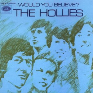 อัลบัม Would You Believe (Expanded Edition) ศิลปิน The Hollies