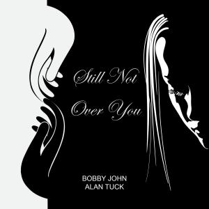 Alan Tuck的專輯Still Not Over You