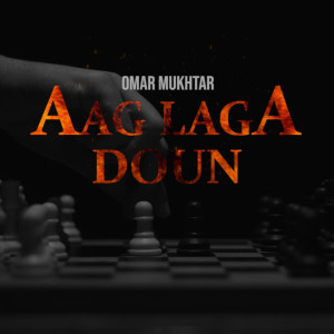 Omar Mukhtar的專輯Aag Laga Doun
