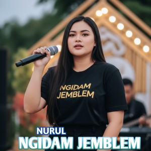 Dengarkan lagu Ngidam Jemblem (Live) nyanyian Nurul dengan lirik