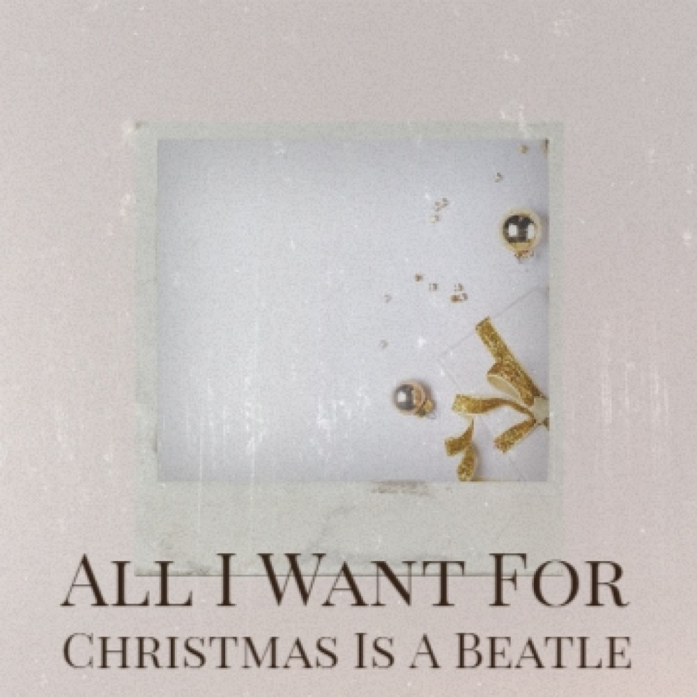 All I Want for Christmas Is a Beatle