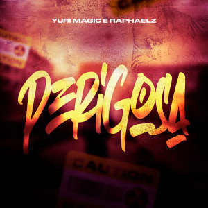 Album Perigosa (Explicit) from Yuri Magic