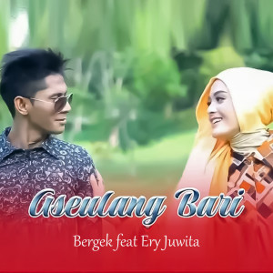 Dengarkan Aseulang Bari lagu dari BERGEK dengan lirik
